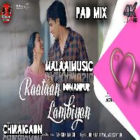 Raataan Lambiyan {Padmix} MalaaiMusic+ChiraiGaon+Domanpur